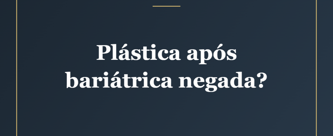 Cirurgia Reparadora Após Bariátrica: Plano Tem Que Cobrir?