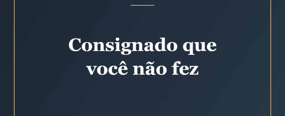 Empréstimo Consignado Que Você Não Fez: O Que Fazer