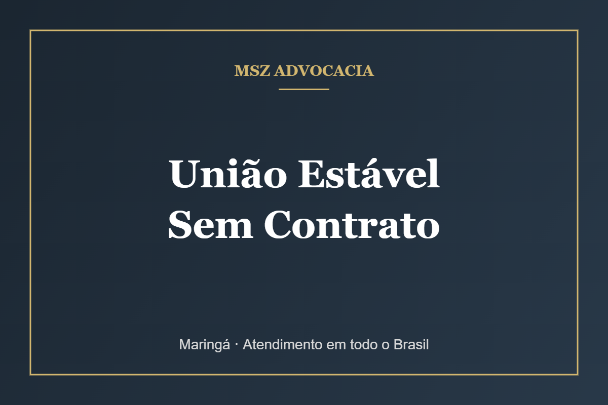 União Estável Sem Contrato: E os Bens, Como Ficam?